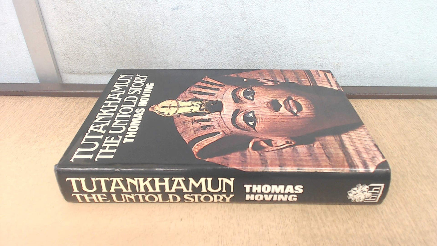 Tutankhamun The Untold Story by Thomas Hoving H. Hamilton