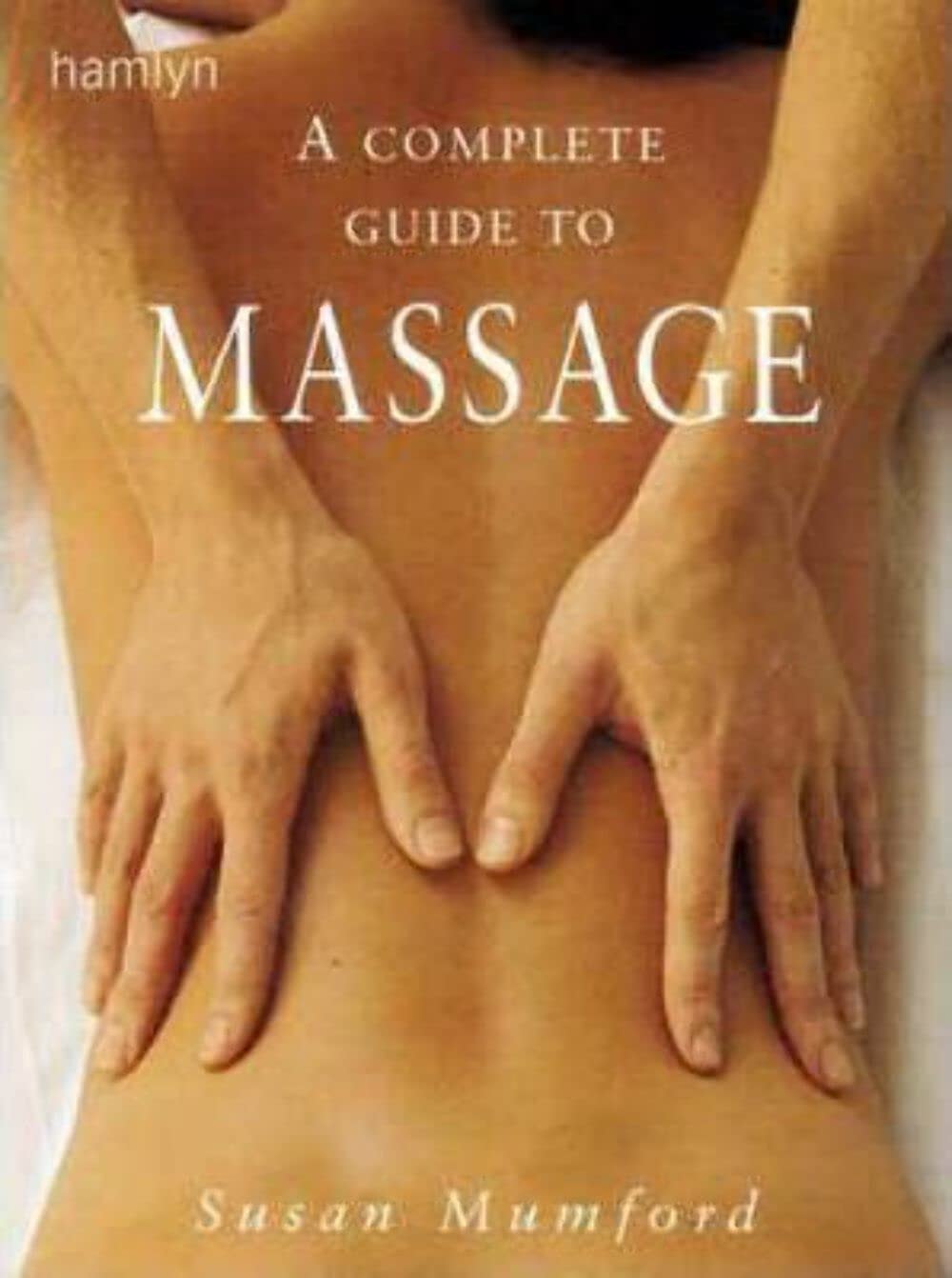 A Complete Guide to Massage by Susan Mumford - USED