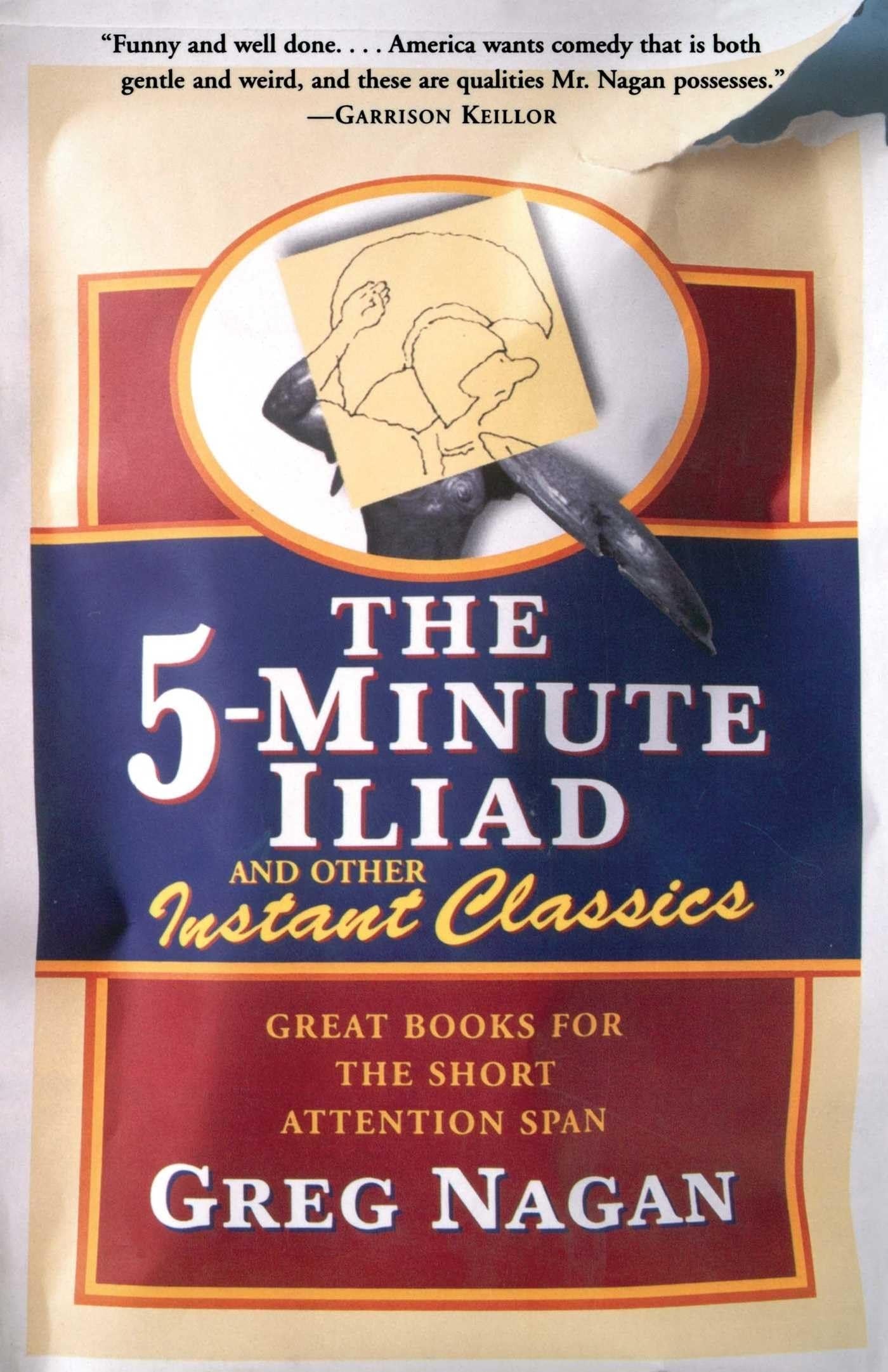 The Five Minute Iliad Other Instant Classics Great Books For The Short Attention Span by Greg Nagan - USED