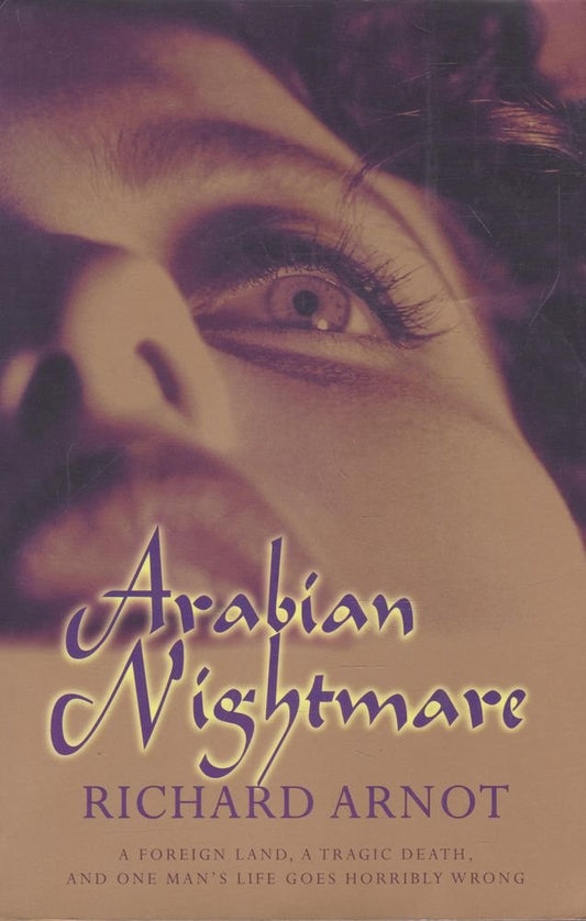Arabian Nightmare by Richard Arnot,Helen Chryssides Allen & Unwin