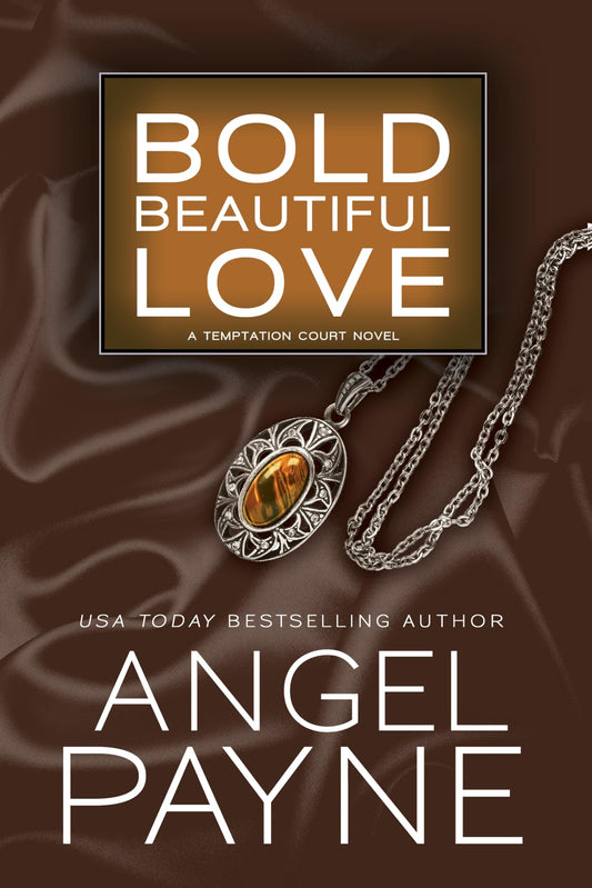Bold Beautiful Love by Angel Payne - USED