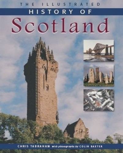 The Illustrated History of Scotland by C. J. Tabraham - USED