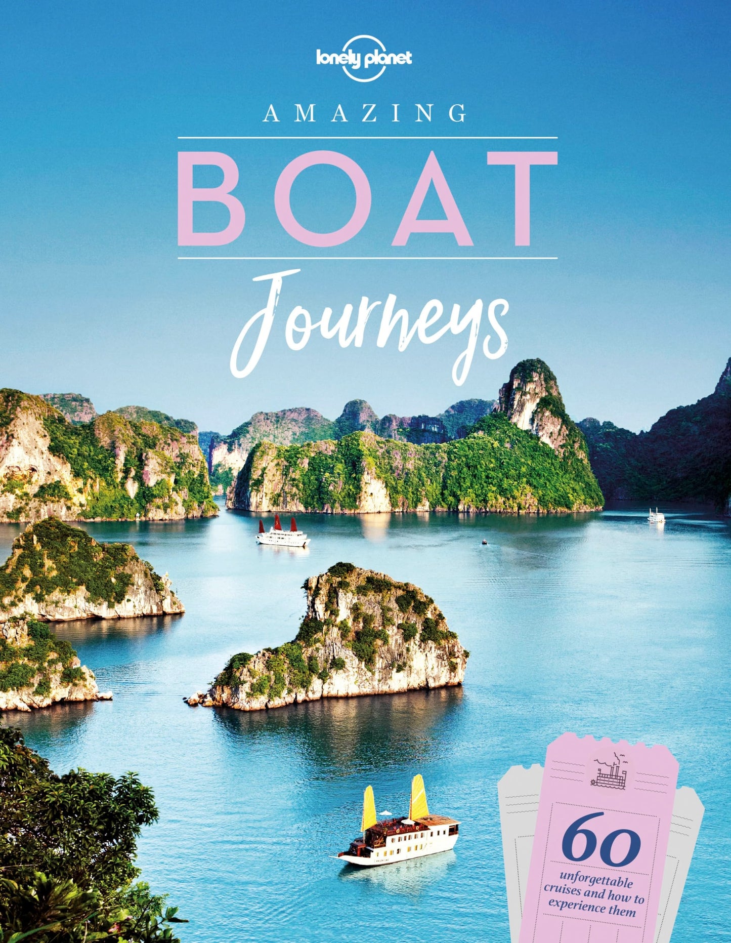 Lonely Planet Amazing Boat Journeys by Lonely Planet