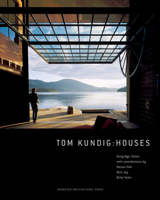 Tom Kundig Houses by Dung Ngo Princeton Architectural Press