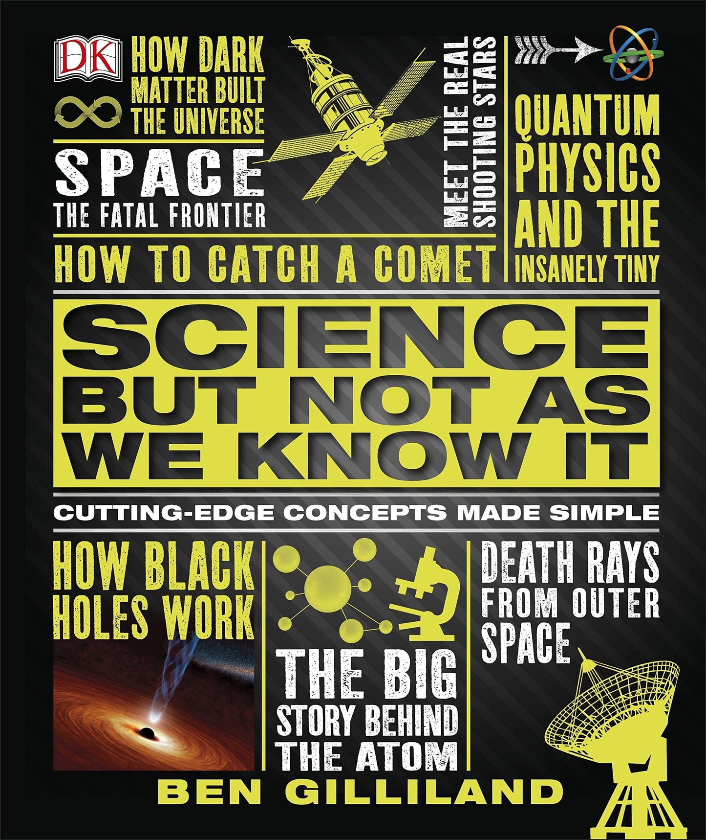 Science But Not as We Know it Cutting-edge Concepts Made Simple by Ben Gilliland - USED