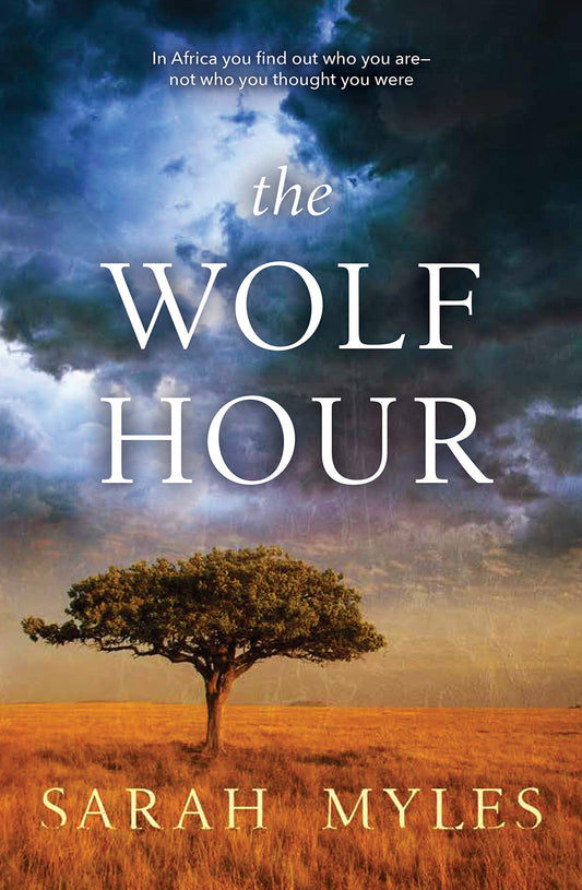 The Wolf Hour A Novel of Africa by Sarah Myles - USED