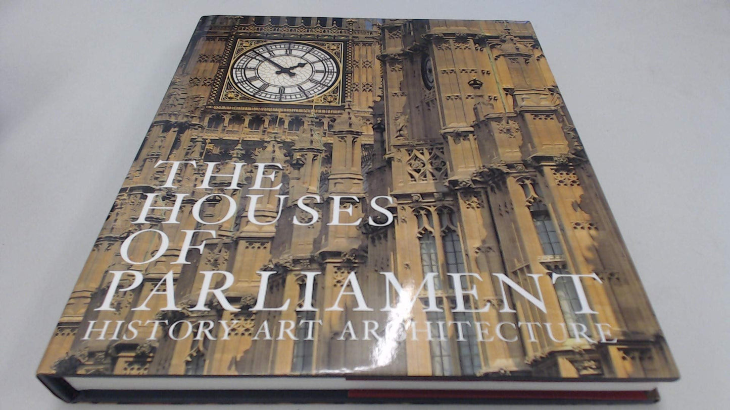 Houses of Parliament: History, Art, Architecture by Christine Riding,Jacqueline Riding
