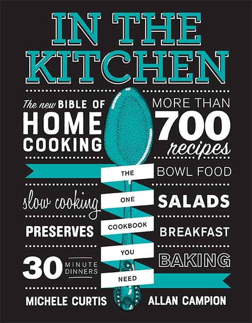 In the Kitchen The New Bible of Home Cooking by Michele Curtis,Allan Campion - USED