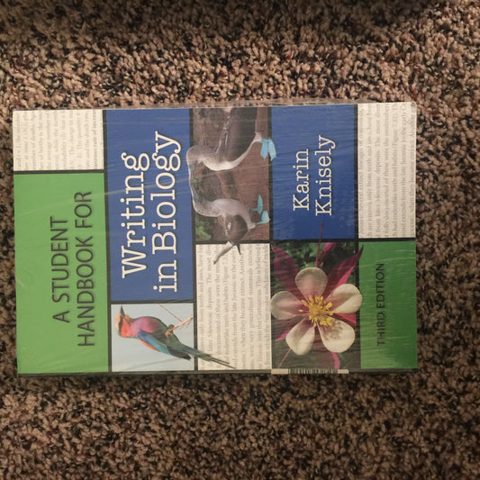 A Student Handbook for Writing in Biology by Karin Knisely