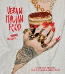Vegan Italian Food Over 100 Recipes for a Plant-Based Feast by Shannon Martinez Hardie Grant Books