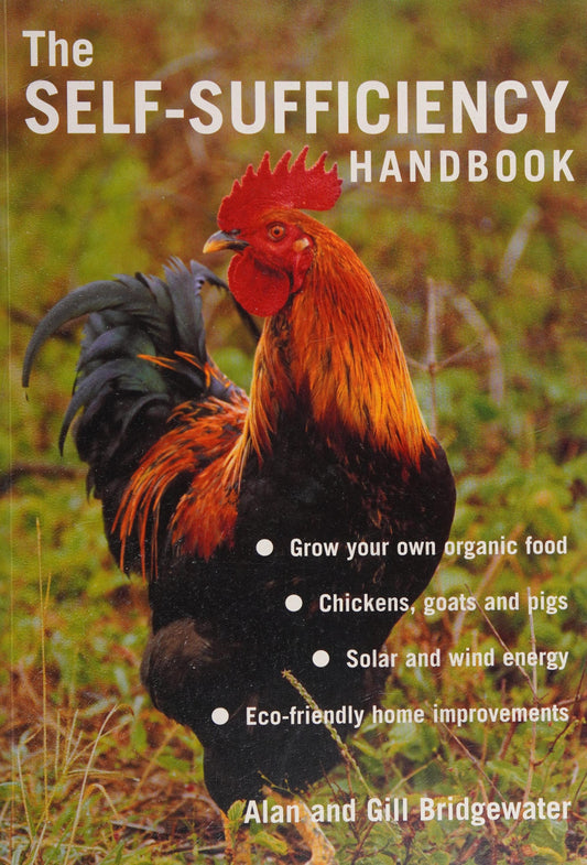 The Self-Sufficiency Handbook by Alan Bridgewater,Gill Bridgewater - USED