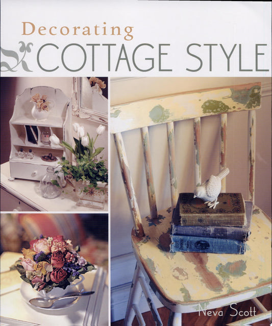 Decorating Cottage Style by Neva Scott - USED