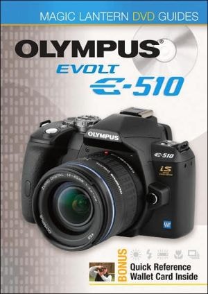 Magic Lantern Guides Olympus Evolt E-510 by Lark Books