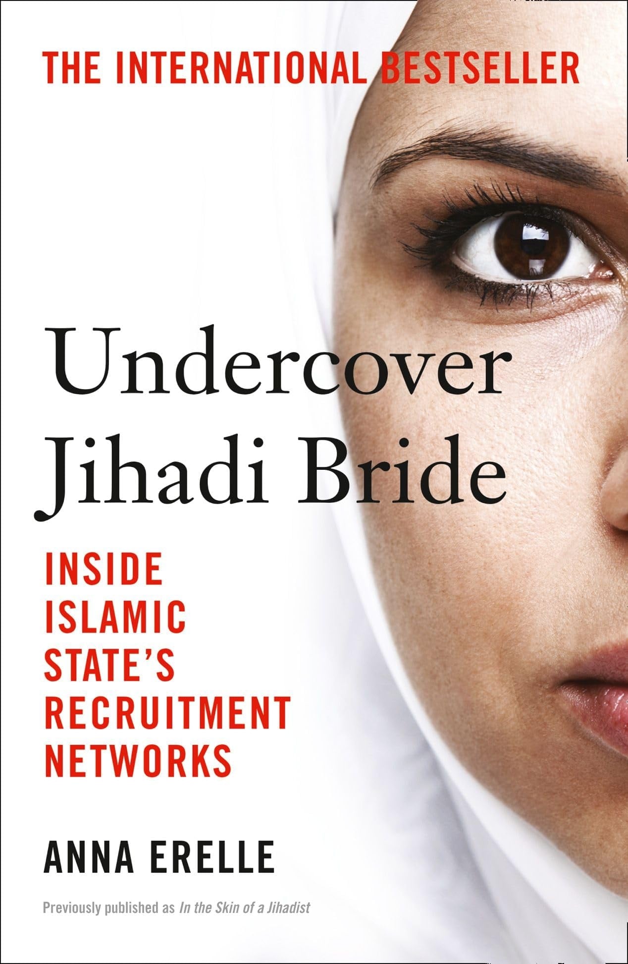 Undercover Jihadi Bride Inside Islamic State's Recruitment Networks by Anna Erelle,Erin Potter-NEW-The Book Connection-HarperCollins Publishers
