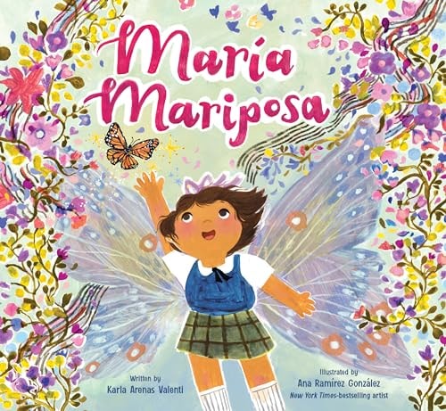 MarÃ­a Mariposa by Karla Arenas Valenti Chronicle Books