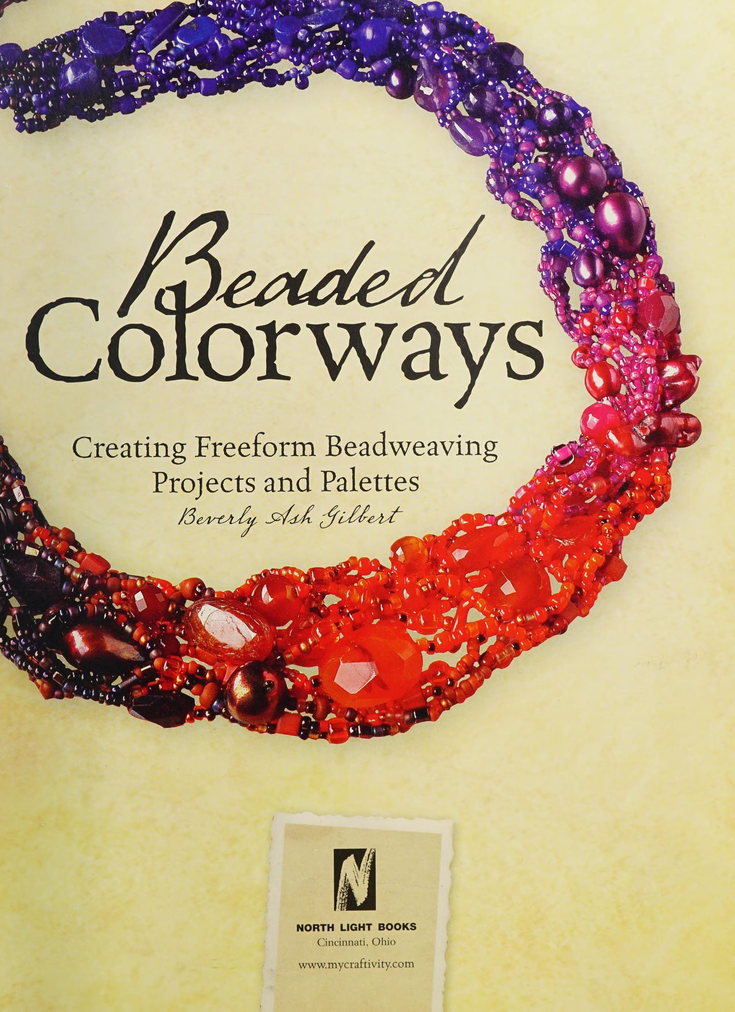 Beaded Colorways Freeform Beadweaving Projects and Palettes by Beverly Gilbert