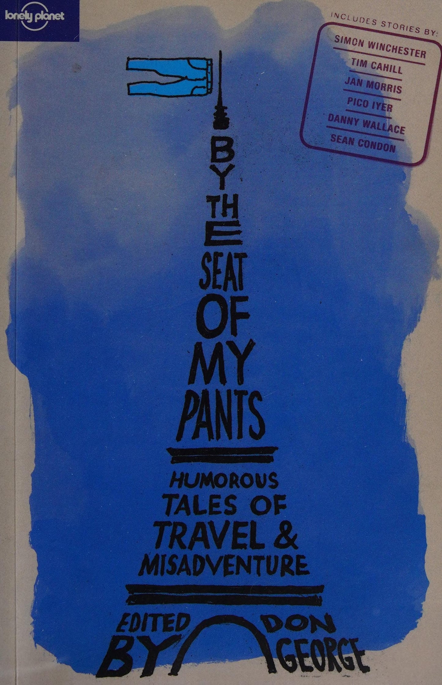 By the Seat of My Pants Humorous Tales of Travel and Misadventure by Don George - USED