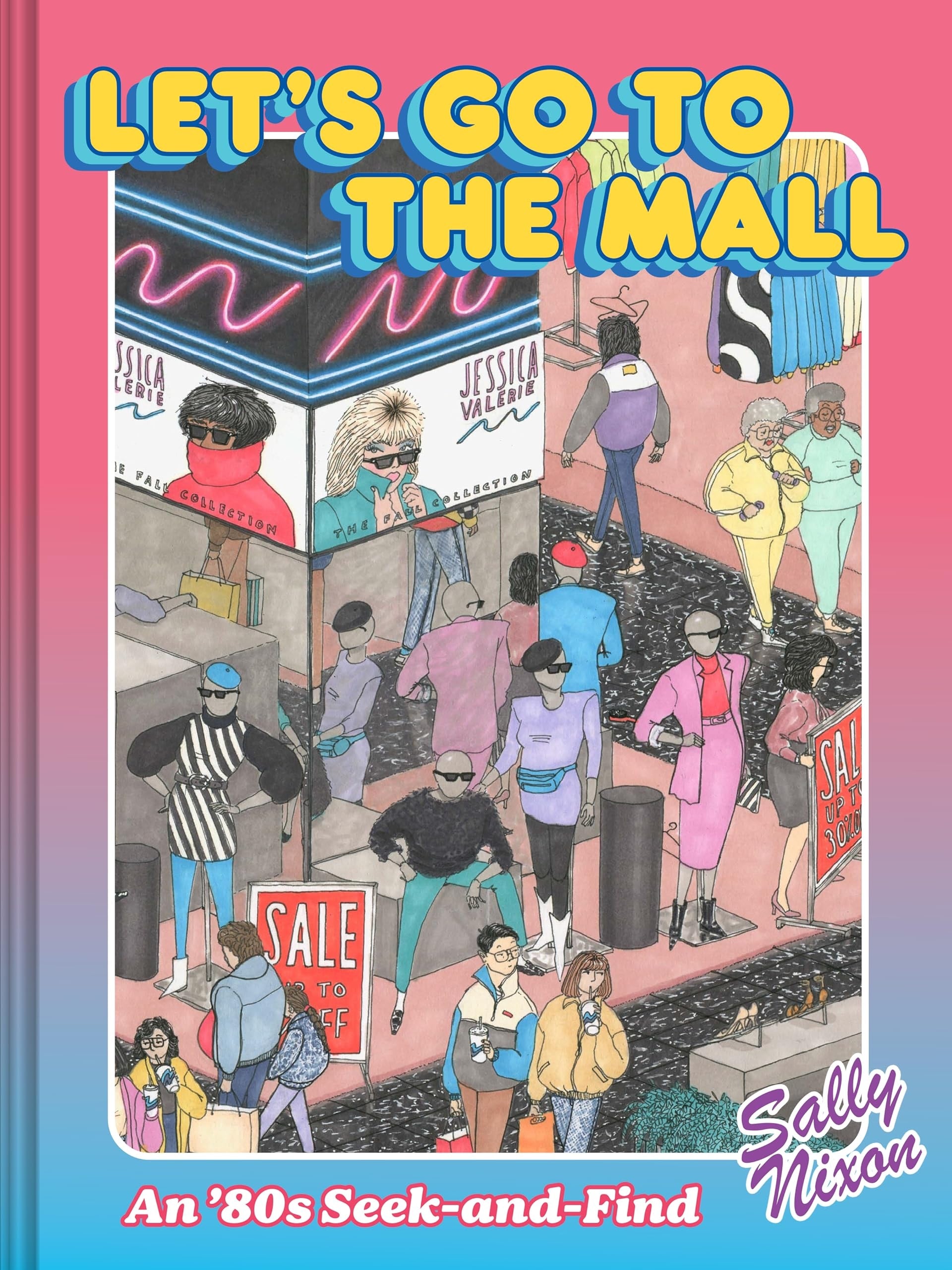 Let's Go to the Mall An '80s Seek-And-Find by Sally Nixon Chronicle Books