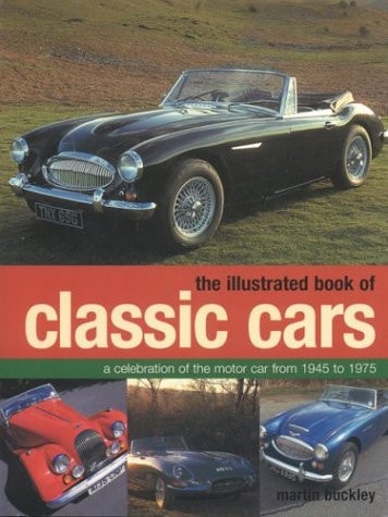 Illustrated Book of Classic Cars by Martin Buckley - USED