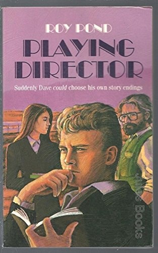 Playing Director by Roy Pond