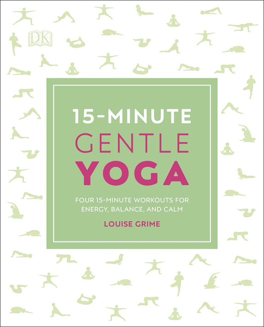 15-Minute Gentle Yoga Four 15-Minute Workouts for Energy, Balance, and Calm by Louise Grime - USED
