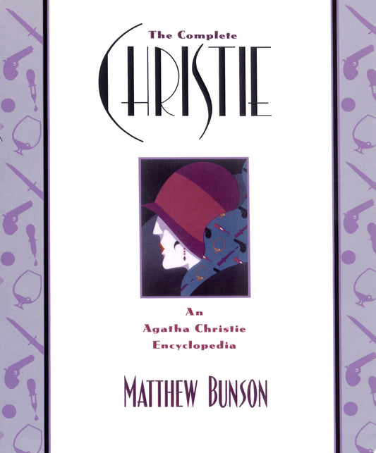 The Complete Christie An Agatha Christie Encyclopedia by Matthew Bunson - USED