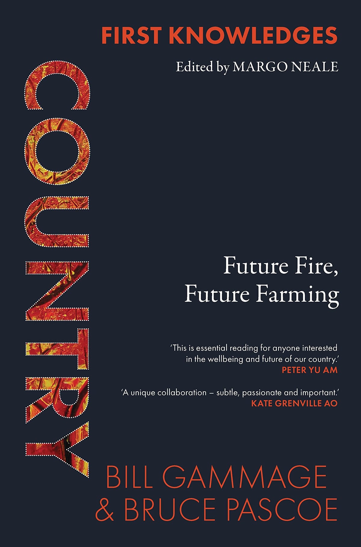 Country Future Fire, Future Farming by Bill Gammage,Bruce Pascoe,Margo Neale