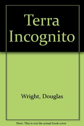Terra Incognito by Douglas Wright