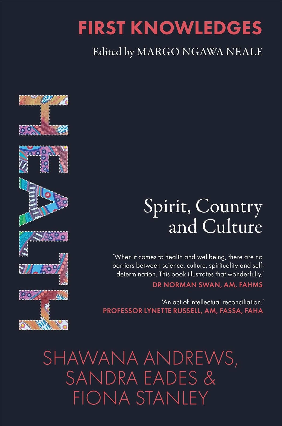 First Knowledges Health Spirit, Country and Culture by Shawana Andrews,Fiona Stanley,Sandra Eades