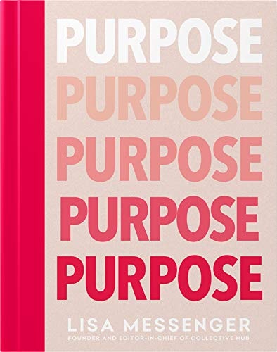 Purpose A Guide to Unleashing Your Why and Living Your Most Magical Life by Lisa Messenger,The Messenger Group - USED