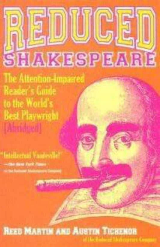 Reduced Shakespeare The Complete Guide for the Attention-Impaired (Abridged) by Reed Martin,Austin Tichenor - USED