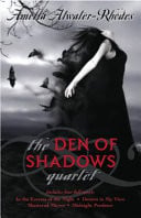 The Den of Shadows Quartet by Amelia Atwater-Rhodes - USED