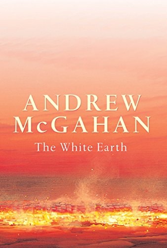 The White Earth by Andrew McGahan - USED