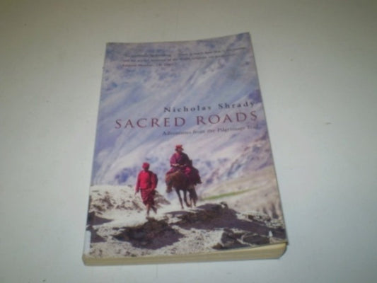 Sacred Roads Adventures from the Pilgrimage Trail by Nicholas Shrady