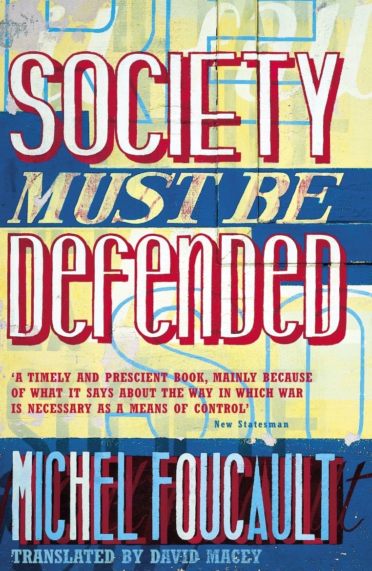 Society Must be Defended Lectures at the CollÃƒÂ¨ge de France, 1975-76 by Michel Foucault - USED