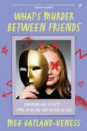 What's Murder Between Friends by Gatland-Veness Meg,Meg Gatland-Veness Pantera Press