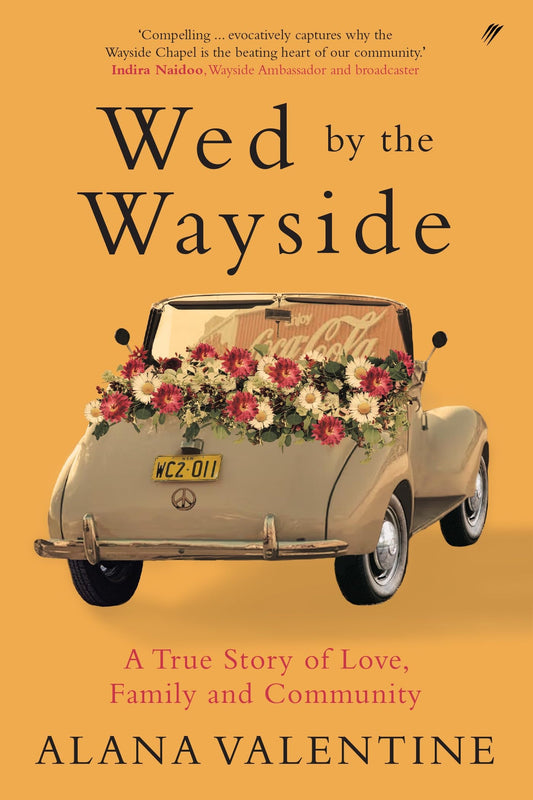 Wed by the Wayside by Alana Valentine Pantera Press