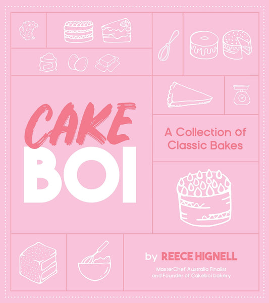 Cakeboi A Collection of Classic Bakes by Reece Hignell