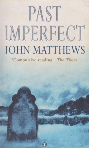 Past Imperfect by John Matthews - USED
