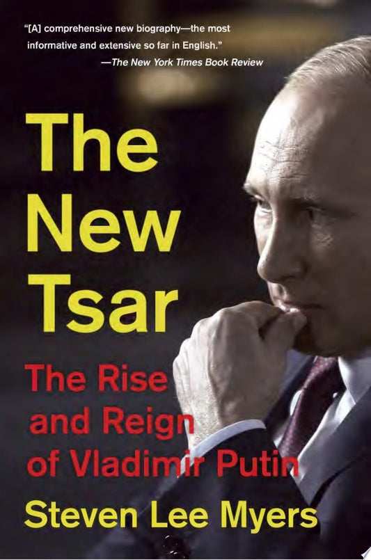 The New Tsar The Rise and Reign of Vladimir Putin by Steven Lee Myers - USED