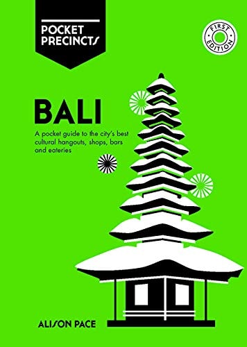 Bali Pocket Precincts A Pocket Guide to the Island's Best Cultural Hangouts, Shops, Bars and Eateries by Alison Pace Hardie Grant Explore