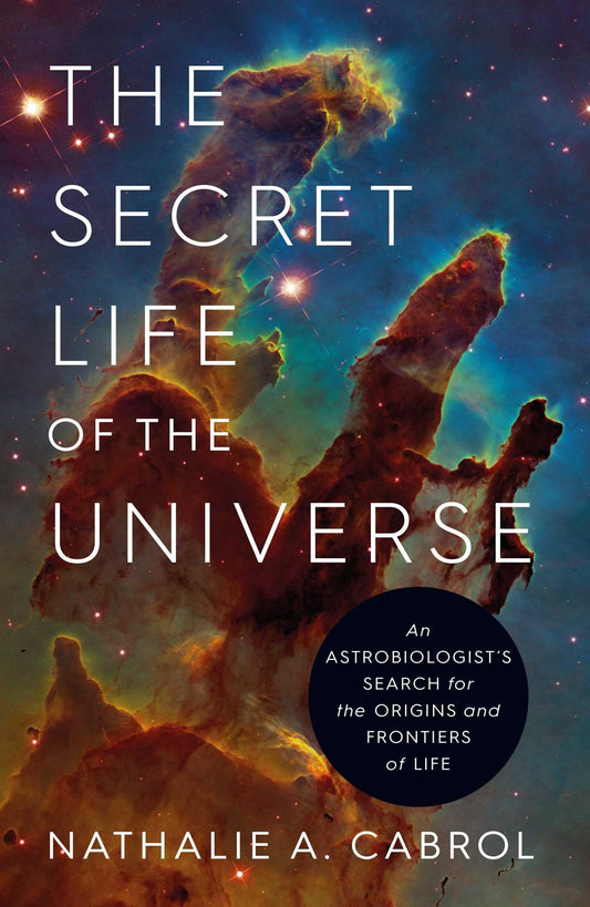 The Secret Life of the Universe: An Astrobiologist's Search for the Origins and Frontiers of Life - USED