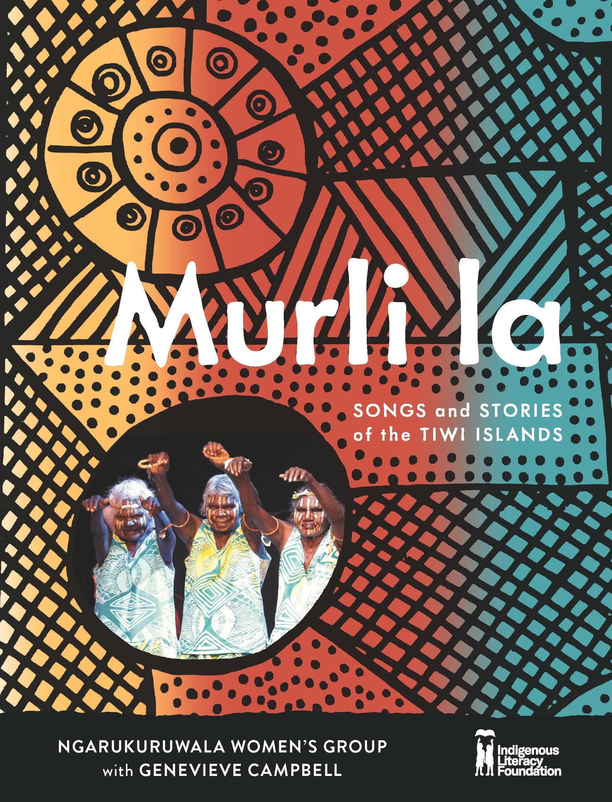 Murli la Songs and Stories of the Tiwi Islands by Ngarukuruwala Women's Group Hardie Grant Explore
