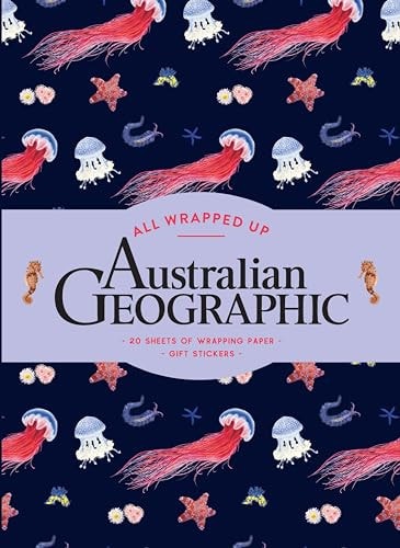 All Wrapped Up: Australian Geographic by Australian Geographic Hardie Grant Explore