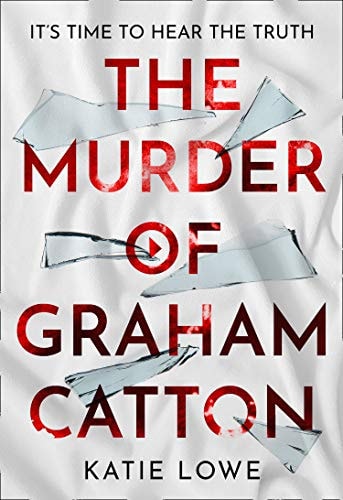 The Murder of Graham Catton by Katie Lowe