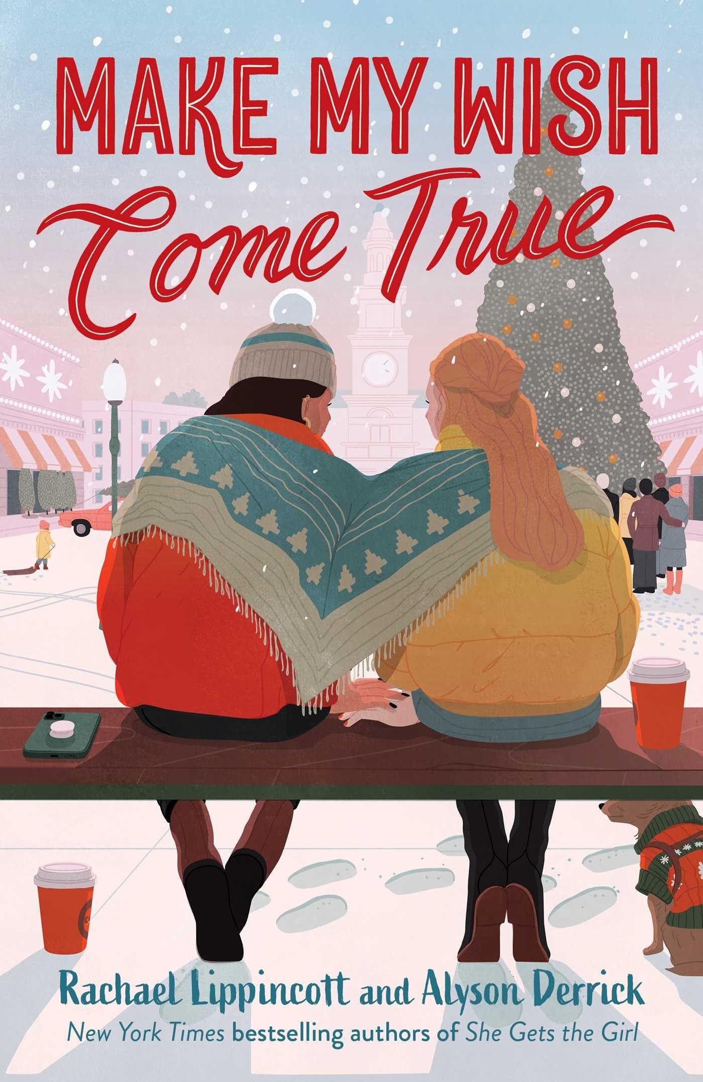 Make My Wish Come True by Rachael Lippincott,Alyson Derrick