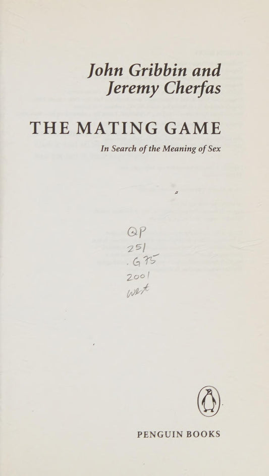 The Mating Game : In Search of the Meaning of Sex by John Gribbin