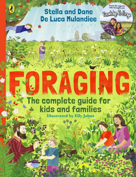Foraging: the Complete Guide for Kids and Families! The Fun and Easy Guide to the Great Outdoors by Stella De Luca Mulandiee,Stella and Dane De Luca Mulandiee