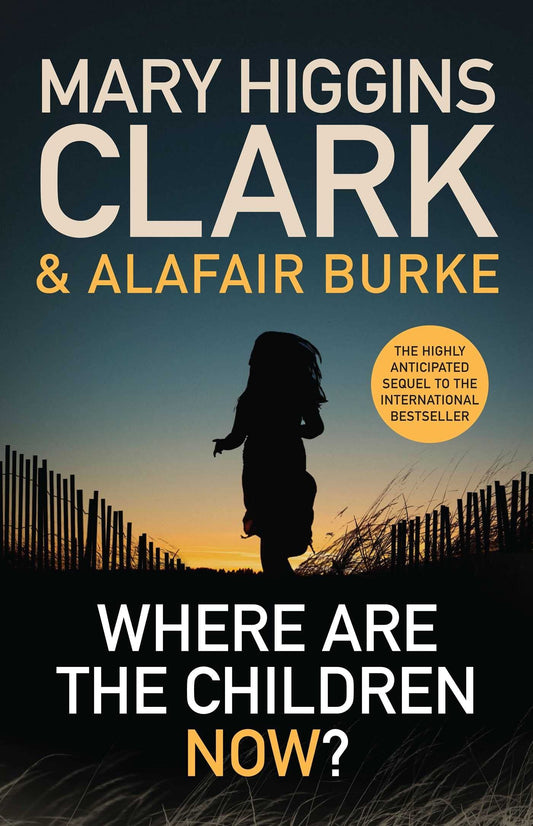 Where Are the Children Now? by Mary Higgins Clark,Alafair Burke - USED