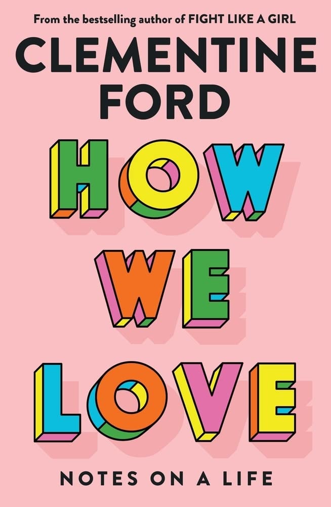 How We Love Notes on a Life by Clementine Ford - USED